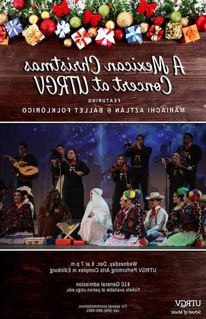 A Mexican Christmas Concert at 赌博平台 featuring Mariachi Aztlan and Ballet Folklorico: 周三,12月, 晚上6点到7点. 赌博平台 PErforming Arts Complex in Edinburg. $10 General Admission, Tickets available at patron.anduril-site.net. For special accomodations, call (956) 665-3881